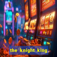 the knight king who returned with a god slime